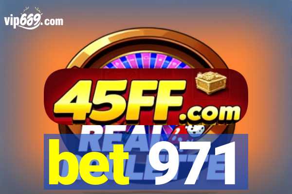 bet 971